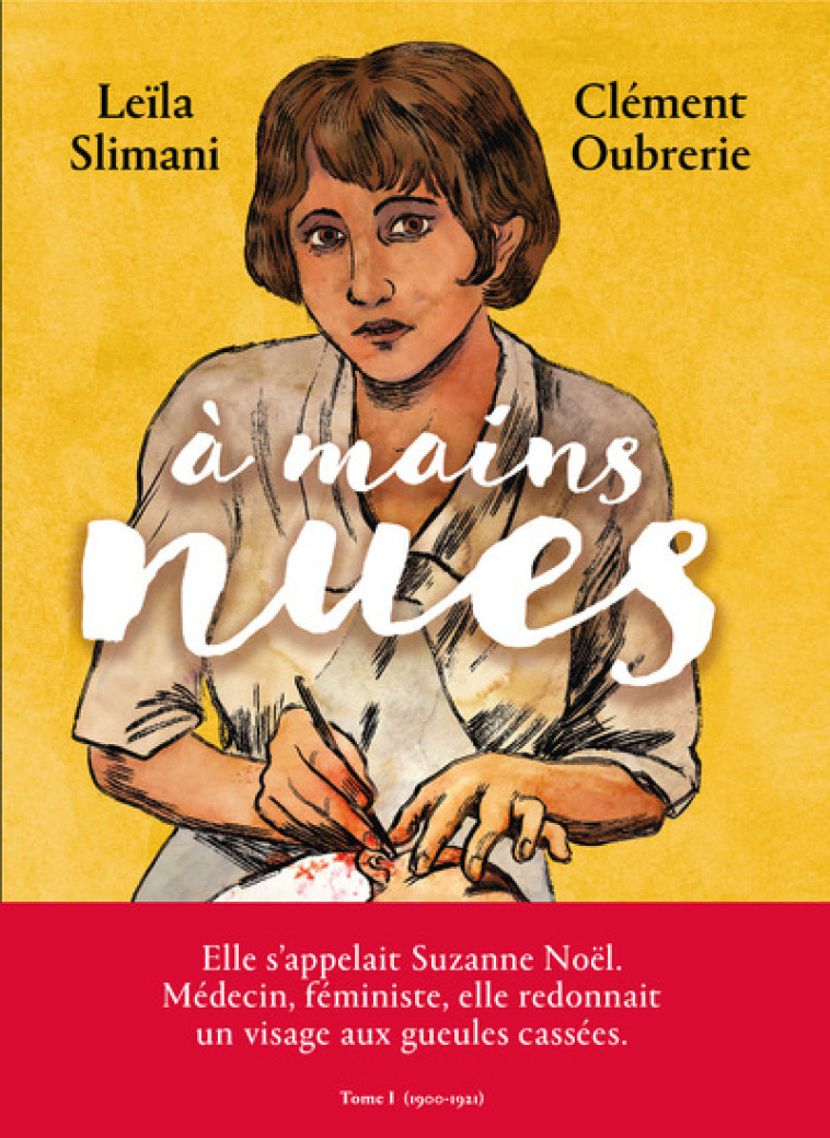 A mains nues - 1900-1921 - Tome 1 - Leïla Slimani, Clément Oubrerie - ARENES