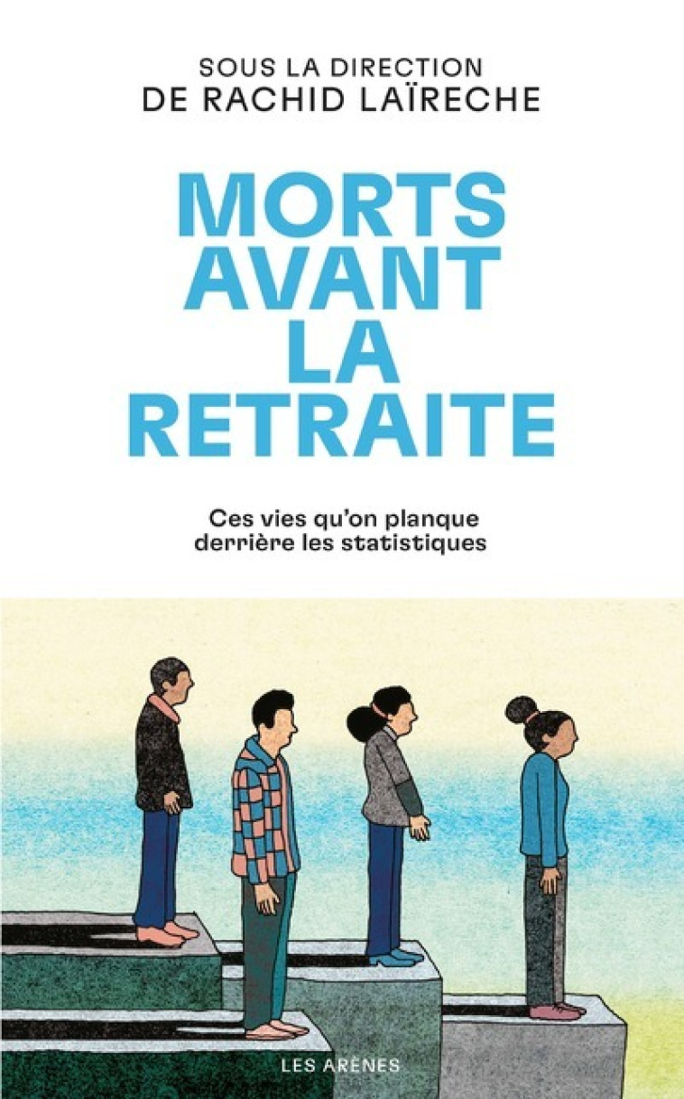 Morts avant la retraite - Collectif Collectif - ARENES