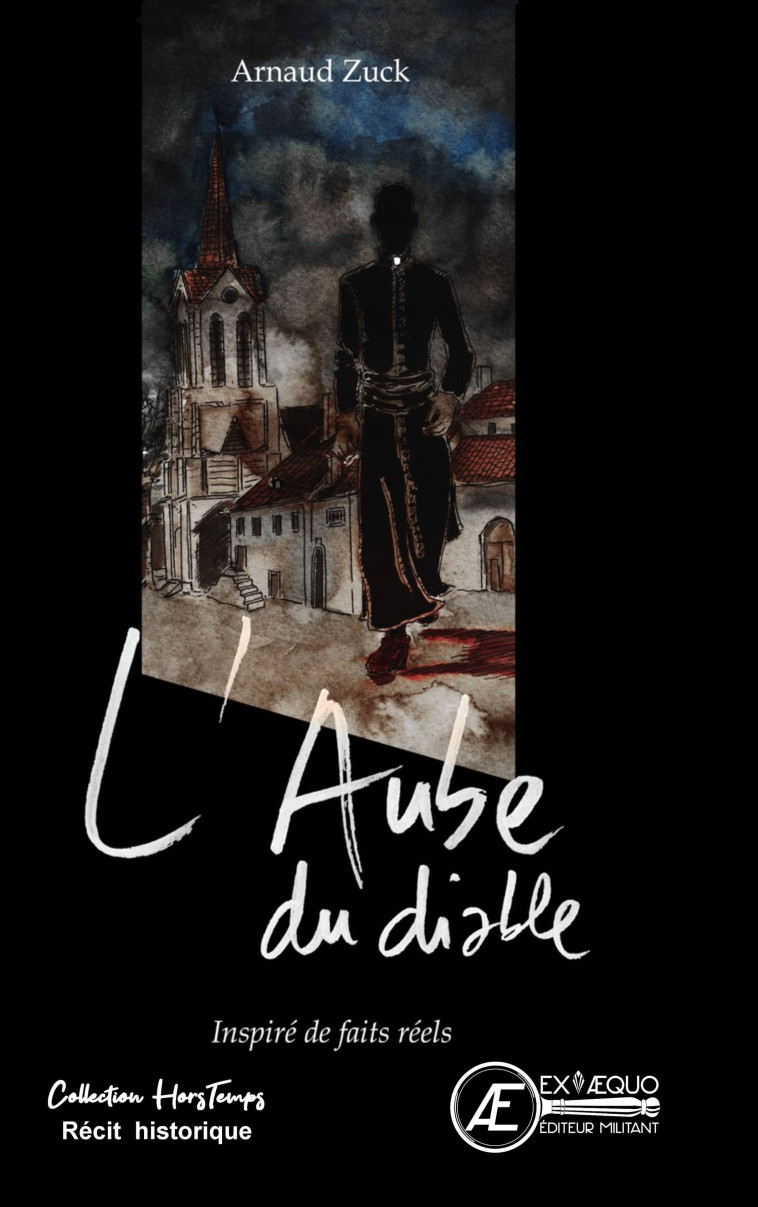 L'aube du diable - roman inspiré de faits réels - Arnaud Zuck - EX AEQUO