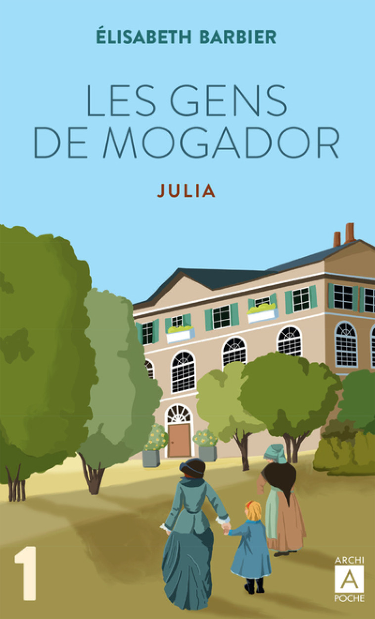 Les gens de Mogador - Julia - Tome 1 - Elisabeth Barbier, Serge Roux - ARCHIPOCHE