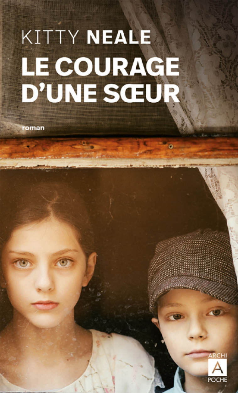 Le courage d'une soeur - Kitty Neale, Martine Desoille - ARCHIPOCHE