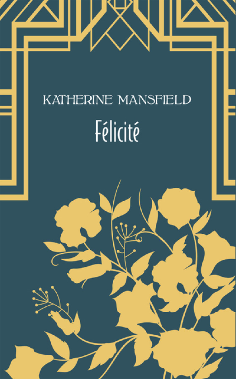 Félicité - Katherine Mansfield, J.-G. Delamain - ARCHIPOCHE