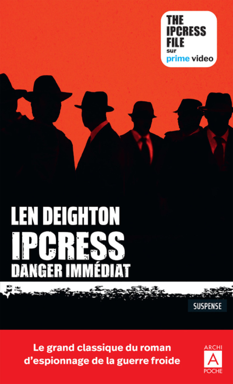 Ipcress danger immediat - Len Deighton, Renée Tesnière, Joseph Antoine - ARCHIPOCHE