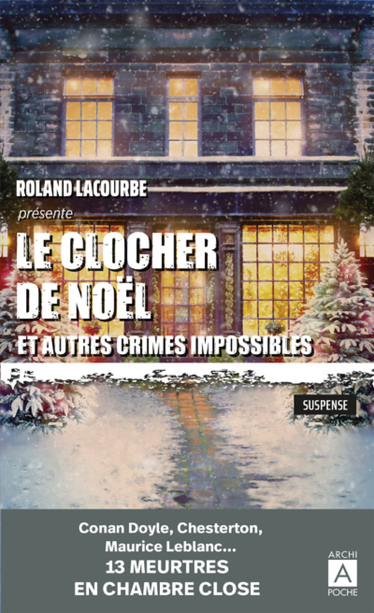 Le clocher de Noël et autres crimes impossibles - Collectif Collectif, Roland Lacourbe - ARCHIPOCHE