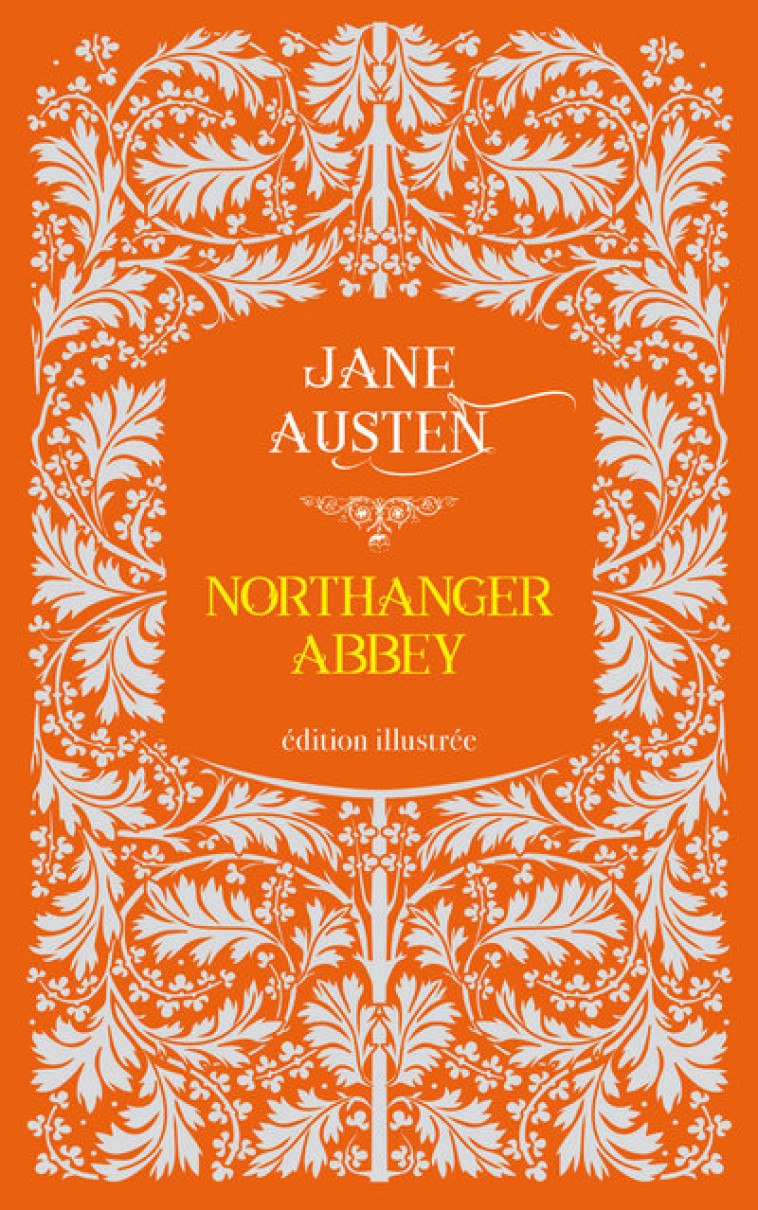 Northanger Abbey - Jane AUSTEN, Félix Fénéon, Emmanuel Dazin, Hugh Thomson - ARCHIPOCHE