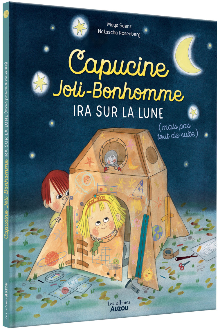 CAPUCINE JOLI-BONHOMME IRA SUR LA LUNE (MAIS PAS TOUT DE SUITE) - Maya SAENZ-ARNAUD, Natascha Rosenberg - AUZOU