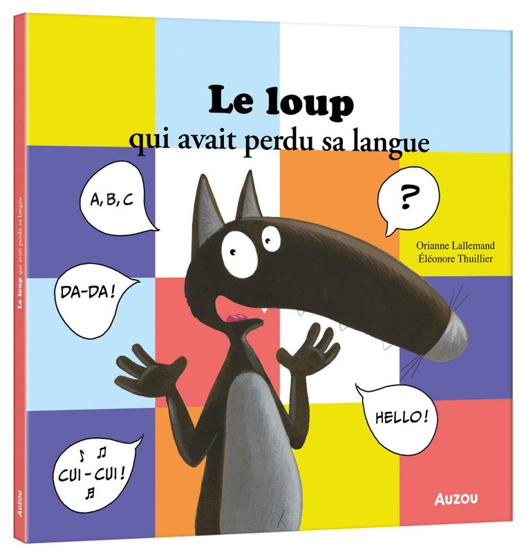 LE LOUP QUI AVAIT PERDU SA LANGUE - Orianne Lallemand, Éléonore THUILLIER - AUZOU