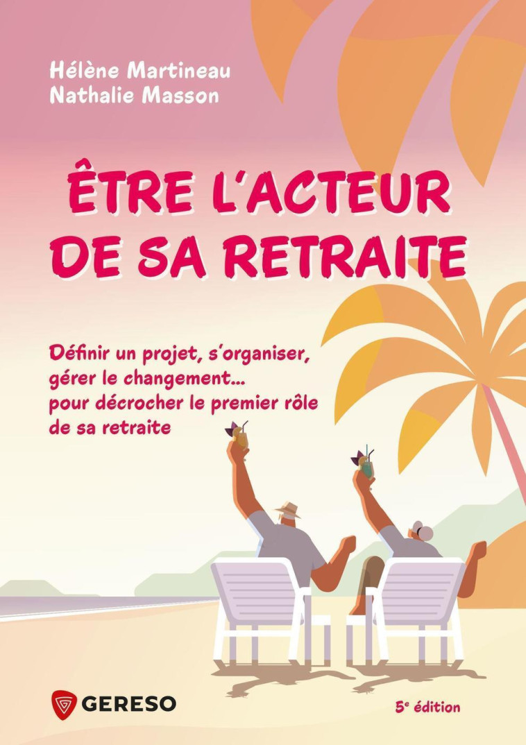 Être l'acteur de sa retraite - Nathalie Masson, Hélène Martineau - GERESO