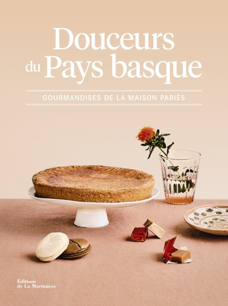 Douceurs du Pays basque - Marie-Catherine de La Roche, Delphine Constantini, Natacha Arnoult - MARTINIERE BL