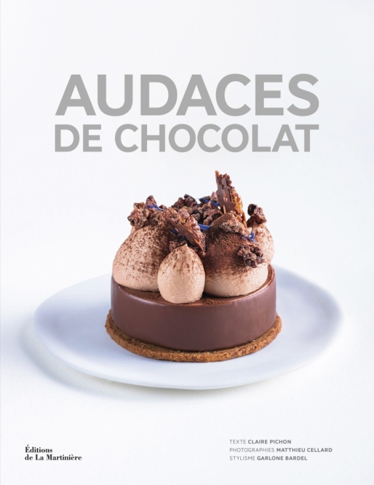 Audaces de chocolat - Claire Pichon, Matthieu Cellard - MARTINIERE BL