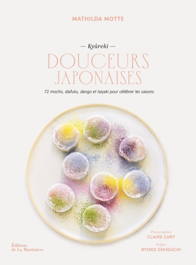 Douceurs japonaises - Mathilda Motte, Claire Curt, Ryoko Sekiguchi - MARTINIERE BL