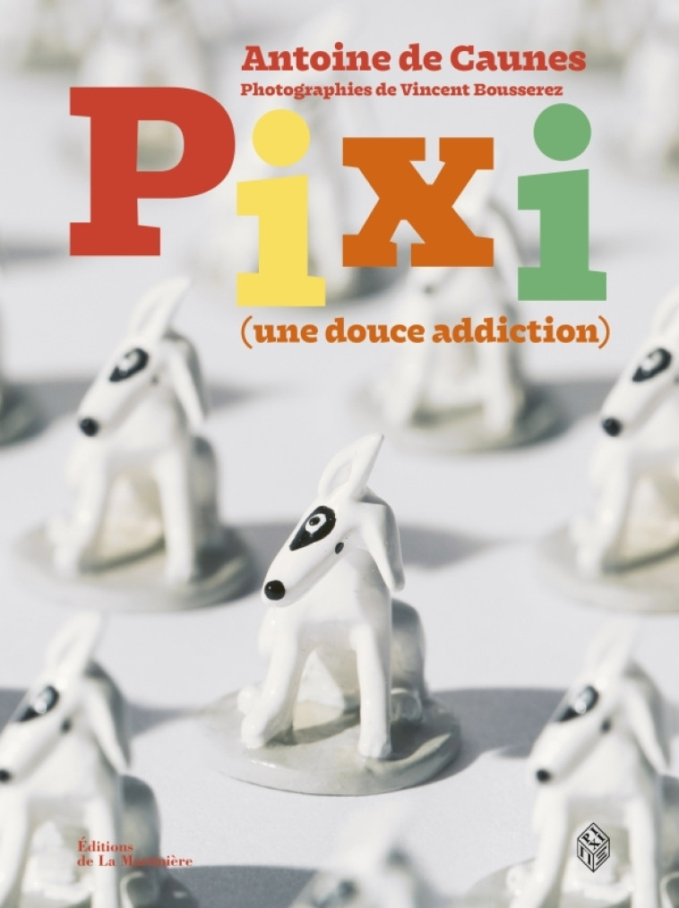 Pixi - Antoine de Caunes, Philippe-Antoine Guenard, Vincent Bousserez - MARTINIERE BL