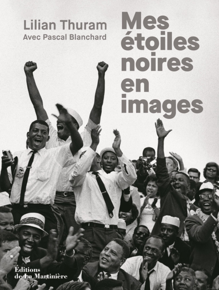 Mes étoiles noires en images - Lilian Thuram, Pascal Blanchard - MARTINIERE BL