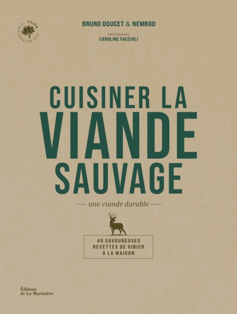 Cuisiner la viande sauvage - Bruno Doucet, SARL NEMROD ALSACE SARL NEMROD ALSACE, Caroline Faccioli,  SARL NEMROD ALSACE - MARTINIERE BL