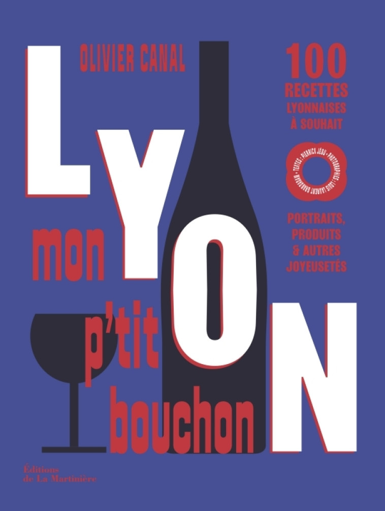 Lyon, mon p'tit bouchon - Olivier Canal, Louis Laurent Grandadam, Pierrick Jégu - MARTINIERE BL