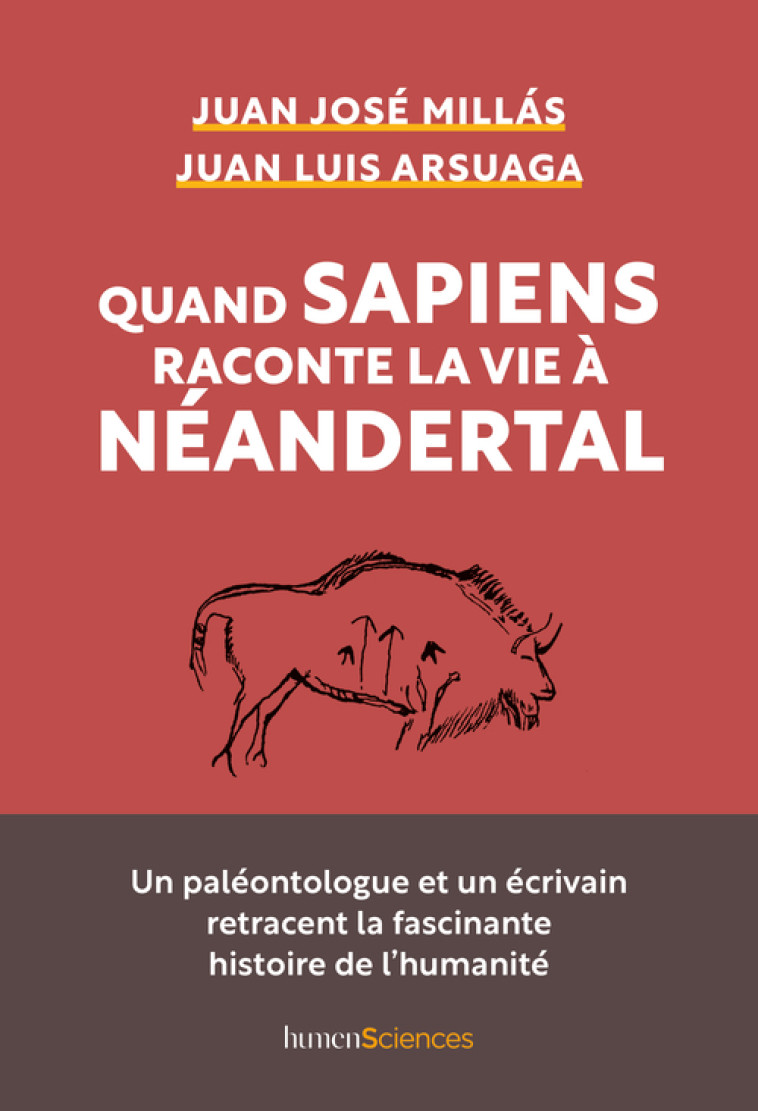 Quand Sapiens raconte la vie à Néandertal - Juan Luis Arsuaga, Juan José Millás, Judith Vernant - HUMENSCIENCES