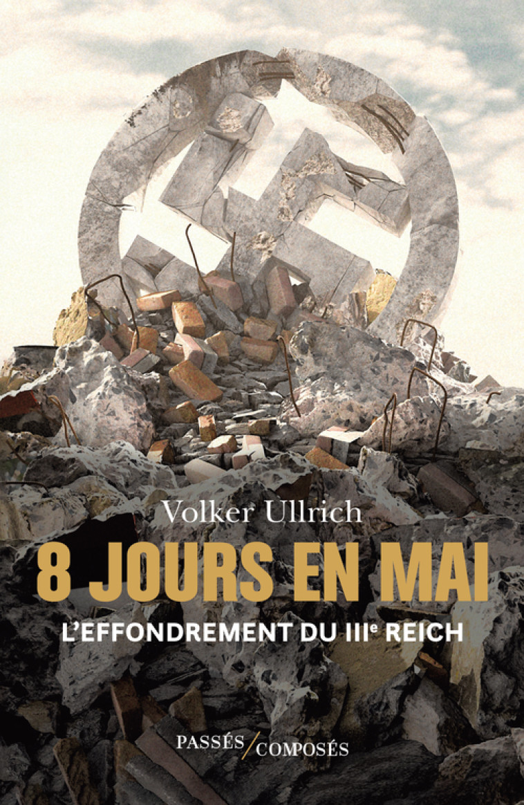 8 jours en mai - Volker Ullrich, Denis-Armand Canal - PASSES COMPOSES