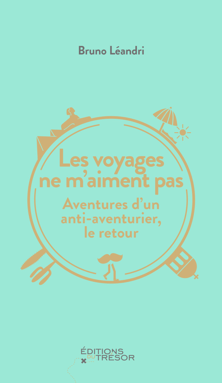 Les voyages ne m'aiment pas - Bruno Leandri - TRESOR