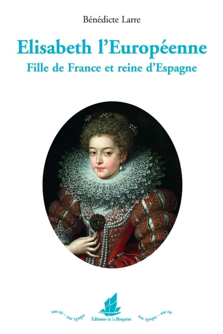 Élisabeth l'Européenne - Bénédicte Larre - BISQUINE