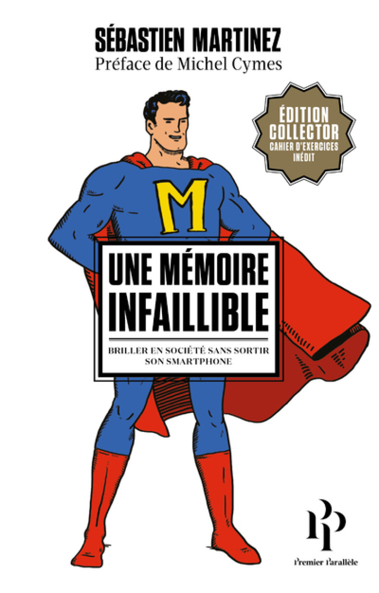 Une mémoire infaillible - Edition collector - Sébastien Martinez, Sidonie Mangin, Michel Cymes - 1ER PARALLELE