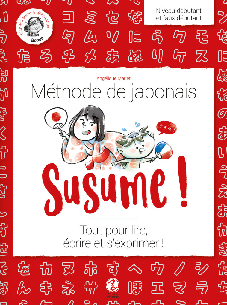 Susume ! Méthode de japonais - Angélique Mariet, Delphine Vaufrey - ISSEKINICHO