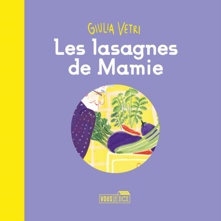 Les lasagnes de mamie - Giulia Vetri - VOUS ETES ICI