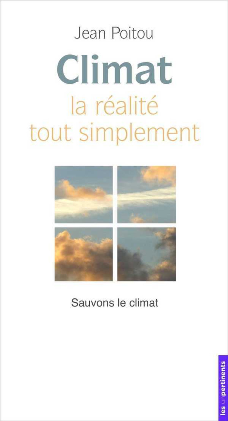 Climat - la réalité tout simplement - Jean Poitou, Romain Marty - UNPERTINENTS