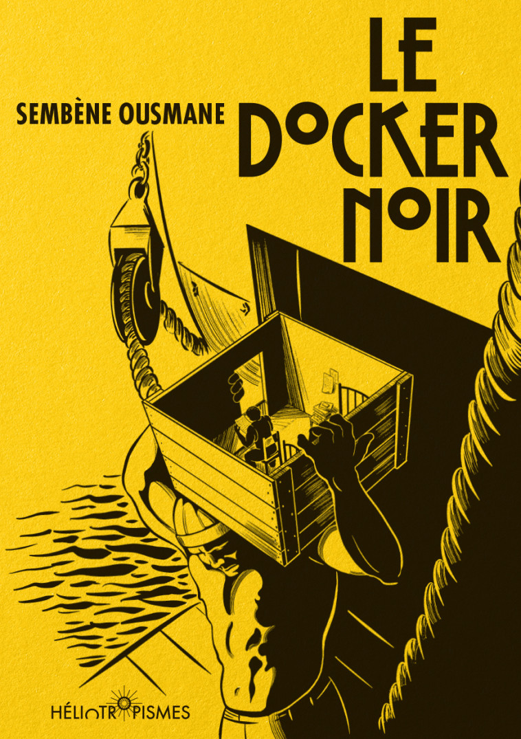 Le Docker noir -  Sembène OUSMANE - HELIOTROPISMES