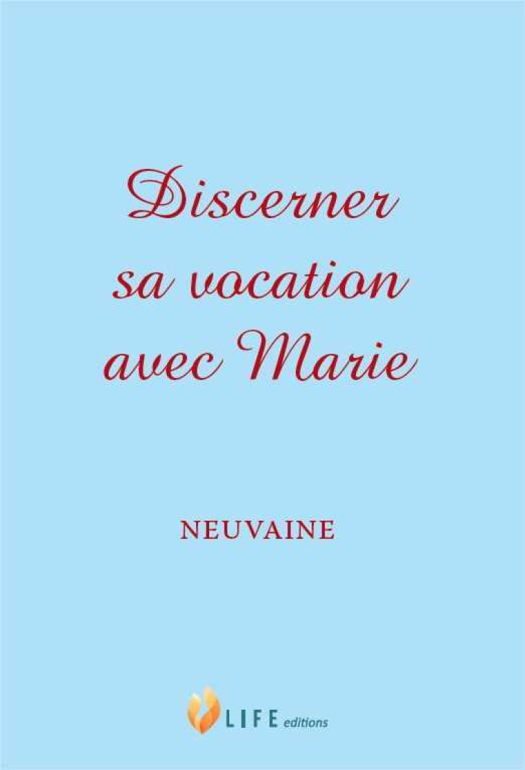 Discerner sa vocation avec Marie - Guillaume d'Alançon - LIFE