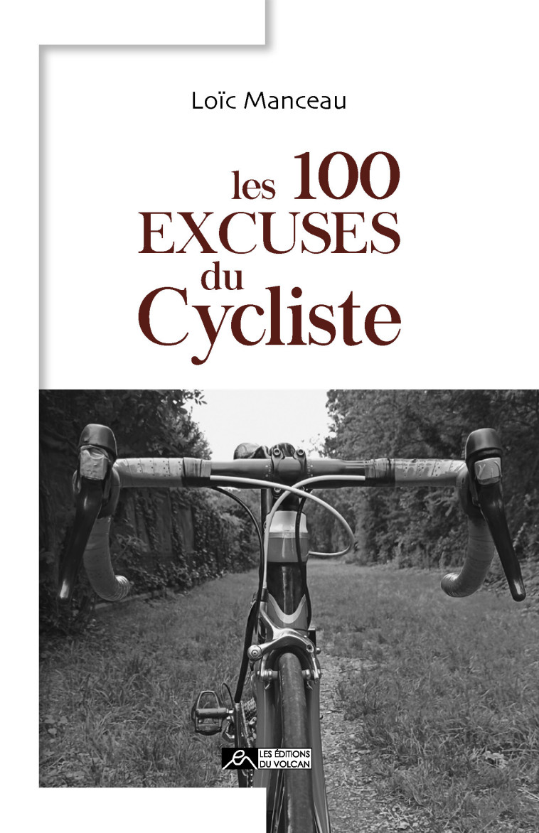 Les 100 excuses du cycliste - Loïc Manceau - VOLCAN