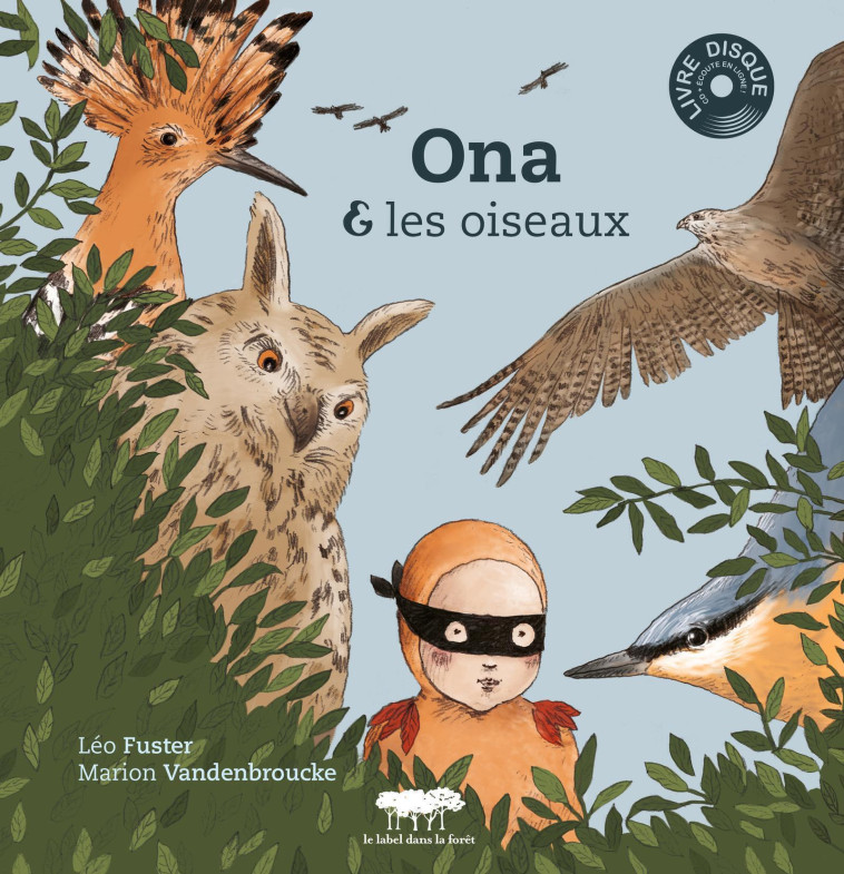 Ona et les oiseaux - Marion Vandenbroucke, Léo Fuster - LABEL FORET