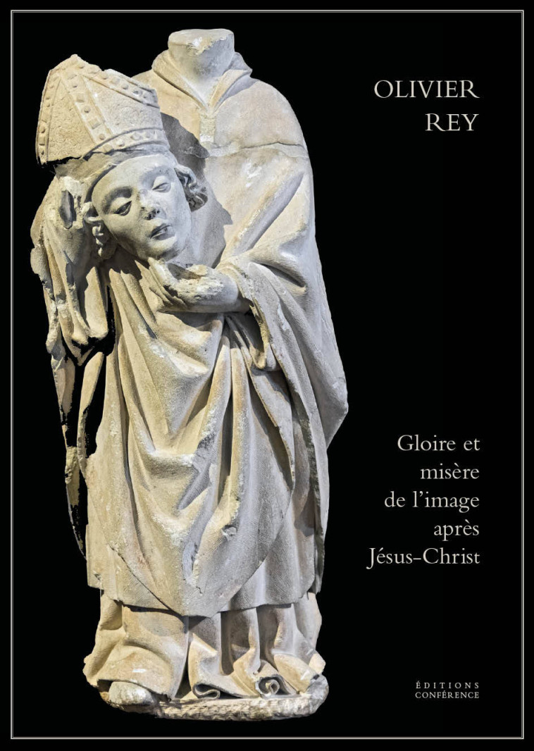 Gloire et misère de l'image après Jésus-Christ - Olivier Rey - CONFERENCE