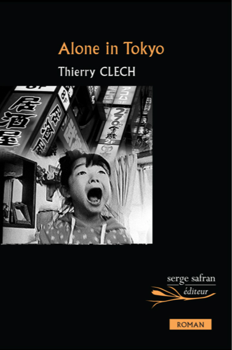 Alone in Tokyo - Thierry Clech - SERGE SAFRAN