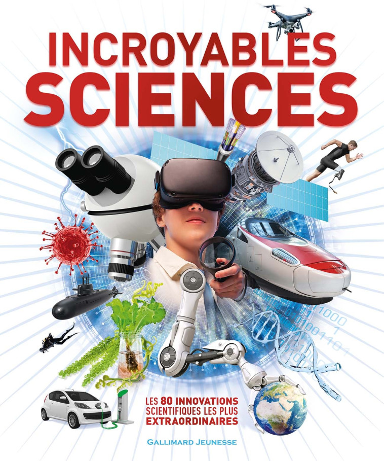 Incroyables Sciences -  Collectif, Bruno Porlier,  Collectif, Bruno Porlier - GALLIMARD JEUNE