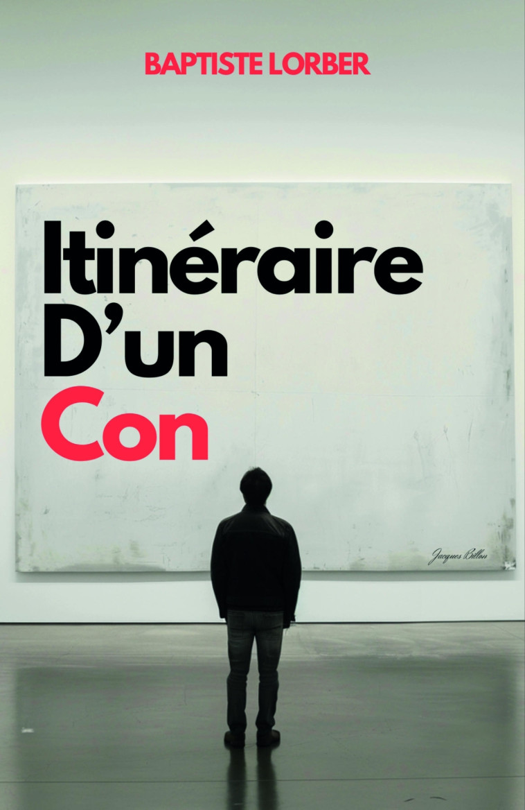 Itinéraire d'un con - Baptiste Lorber - LIBRINOVA