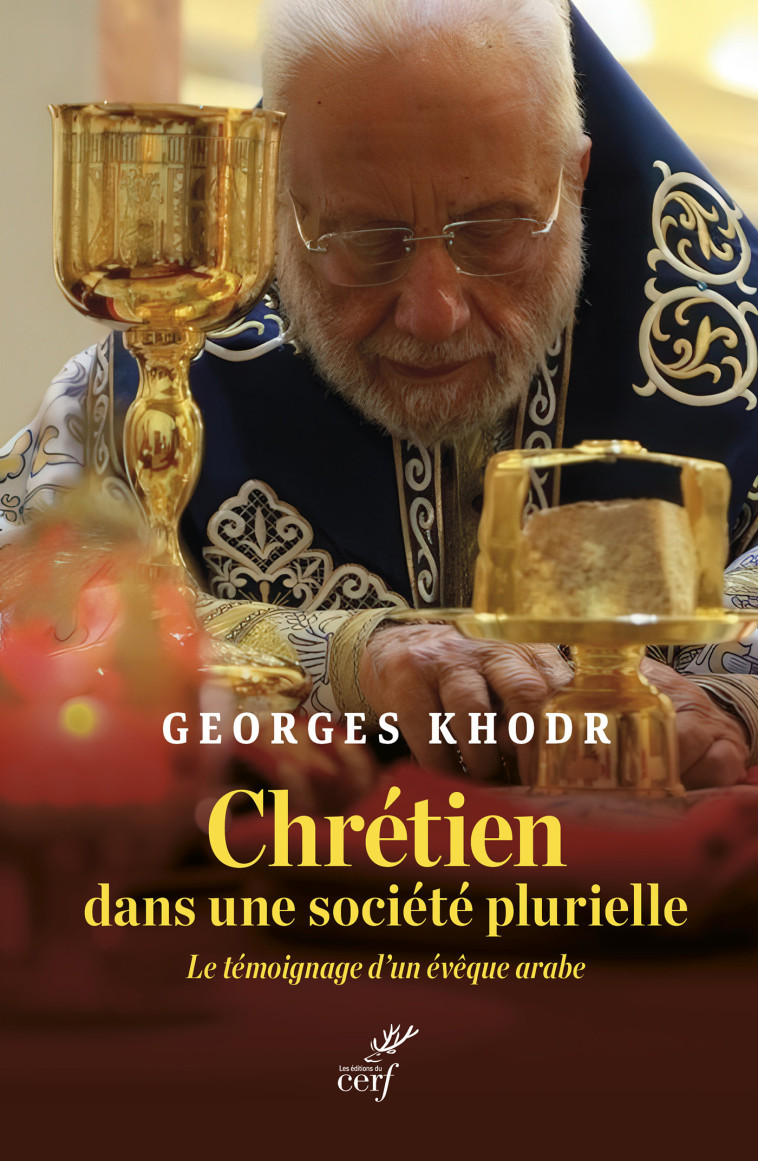 Chrétien dans une société plurielle -  KHODR GEORGES,  KHODR GEORGES - CERF