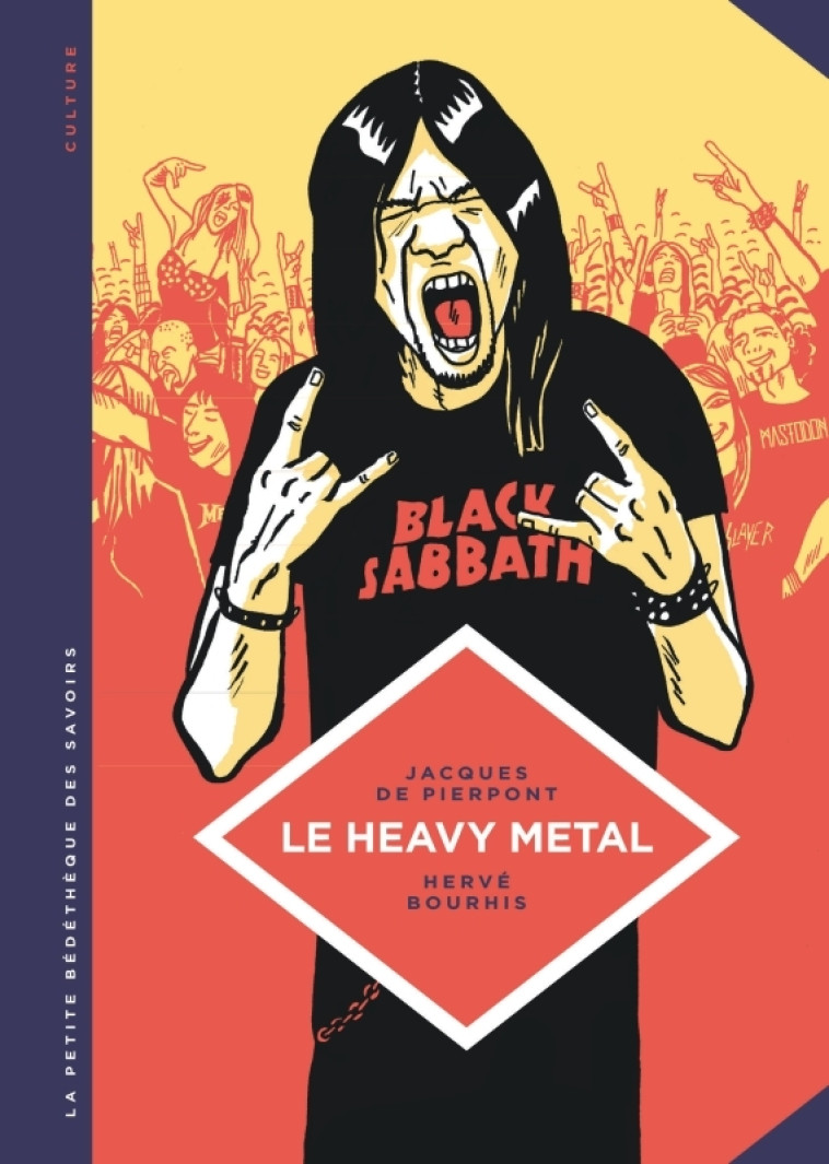 La petite Bédéthèque des Savoirs - Tome 4 - Le Heavy metal. de Black Sabbath au Hellfest. - De Pierpont Jacques De Pierpont Jacques, Bourhis Hervé Bourhis Hervé,  De Pierpont Jacques,  BOURHIS HERVE - LOMBARD