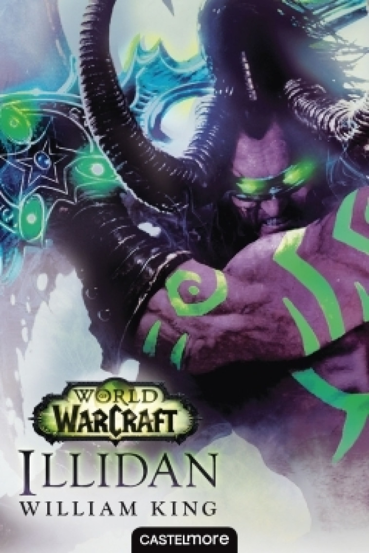 World of Warcraft : Illidan - WILLIAM KING - CASTELMORE