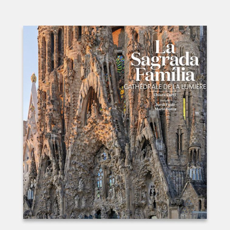 La Sagrada Familia - Chiara Curti, Pere Vivas, Jordi Faulí, Mario BOTTA - TRIANGLE POSTAL