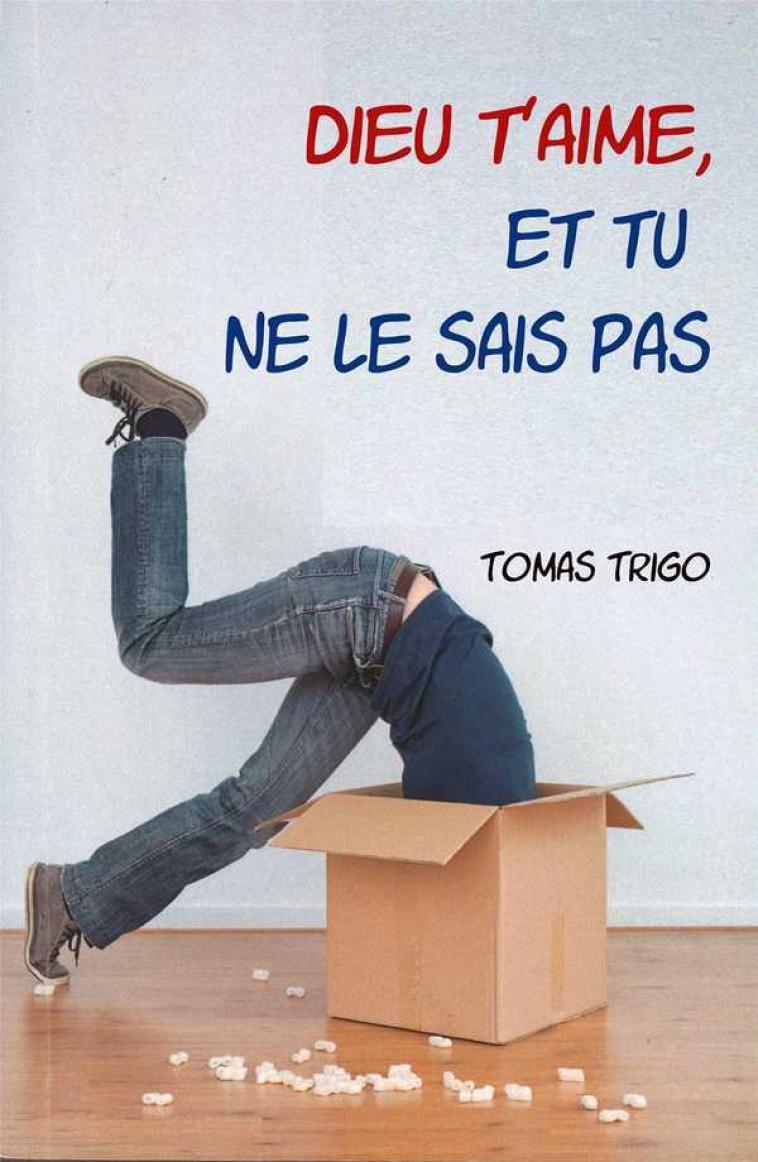 Dieu t'aime, et tu ne le sais pas - Tomas TRIGO - LAURIER