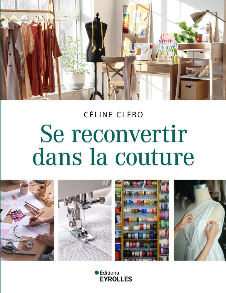 Se reconvertir dans la couture - Céline Cléro, Céline Cléro - EYROLLES