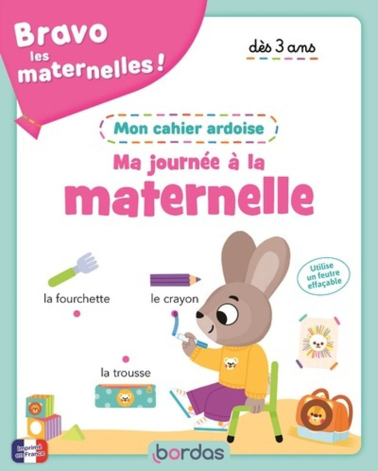 Bravo les maternelles - Mon cahier ardoise - Ma journée à la maternelle - Vanessa Vautier, Vanessa Vautier - BORDAS