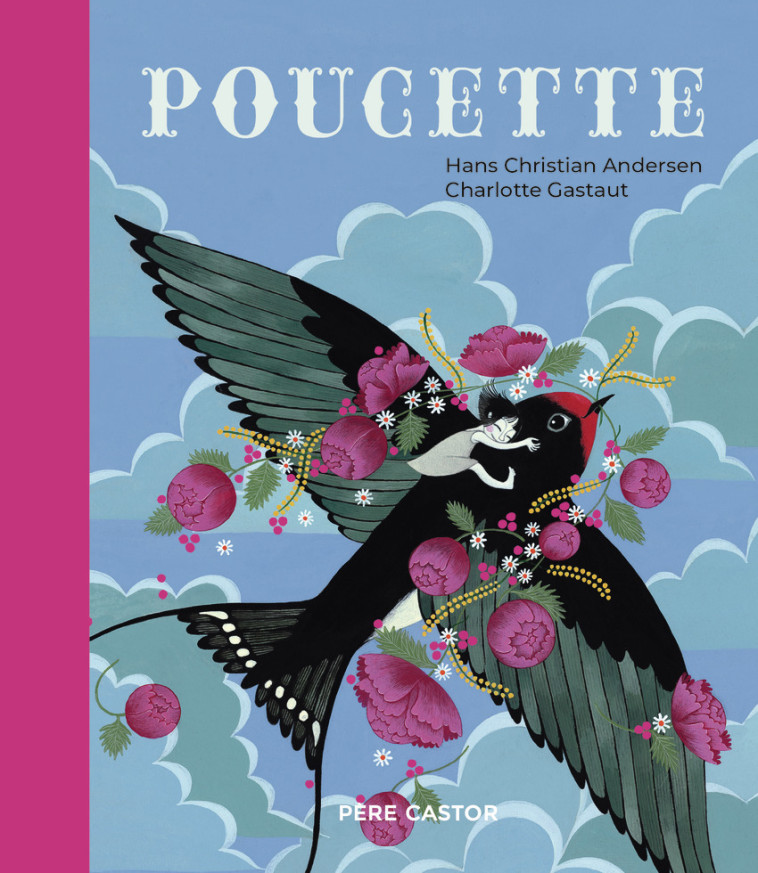 Poucette - Charlotte Gastaut, Hans Christian Andersen, Charlotte Gastaut - PERE CASTOR