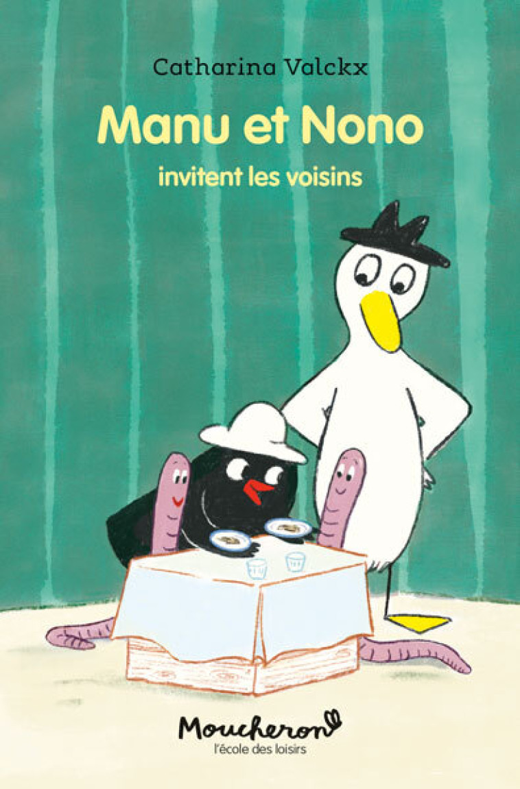 Manu et Nono invitent les voisins -  VALCKX CATHARINA, Catharina Valckx, Catharina Valckx - EDL