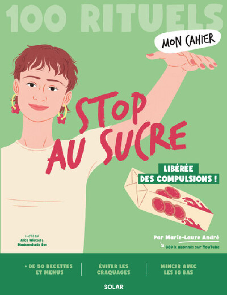 Mon Cahier 100 rituels - Stop au sucre - Marie-Laure André, Marie-Laure André, Alice Wietzel,  Mademoiselle Eve - SOLAR