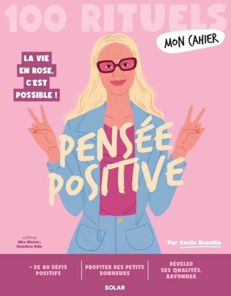 Mon Cahier 100 rituels - Pensée positive - Cécile Neuville, Cécile Neuville, Alice Wietzel, Bénédicte Voile - SOLAR