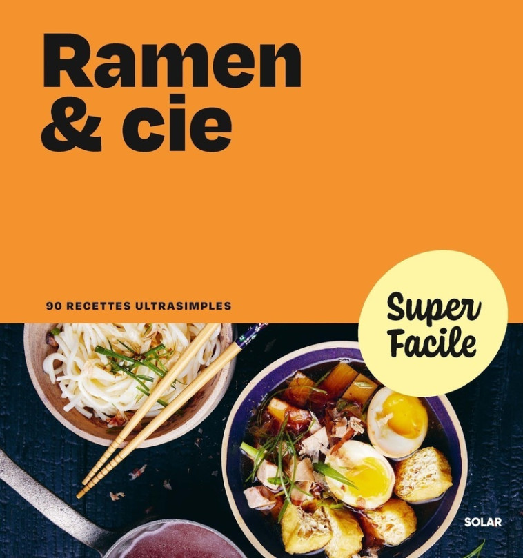 Ramen & Cie - Super Facile -  Collectif,  Collectif - SOLAR