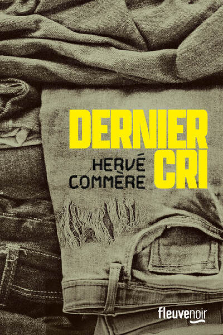 Dernier Cri - Hervé Commère, Hervé Commère - FLEUVE EDITIONS