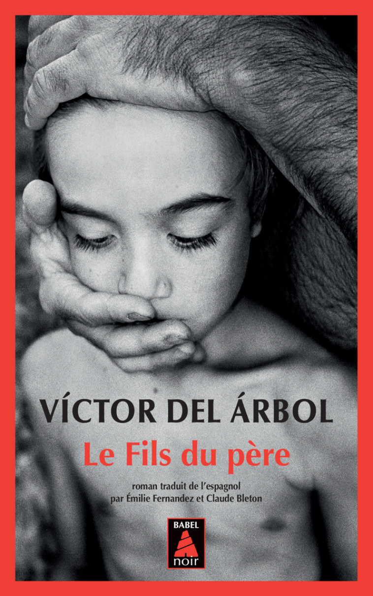 Le Fils du père - Victor Del arbol, Émilie Fernandez, Claude Bleton, Victor Del arbol, Émilie Fernandez, Claude Bleton - ACTES SUD