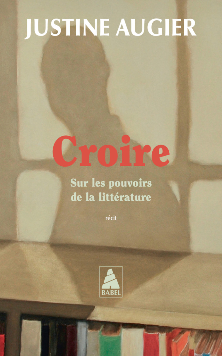 Croire - Justine Augier, Justine Augier - ACTES SUD